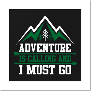 adventure is calling and i must go black Posters and Art